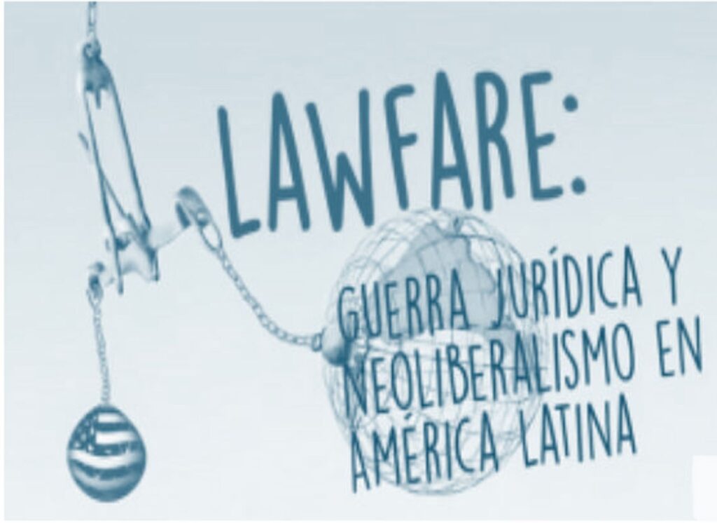 Utopía/Lawfare, un proceso de largo aliento/Eduardo Ibarra Aguirre